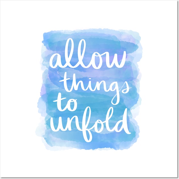 Allow Things to Unfold Wall Art by Strong with Purpose